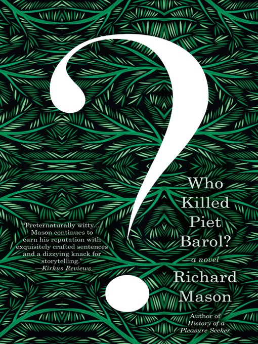 Title details for Who Killed Piet Barol? by Richard Mason - Available